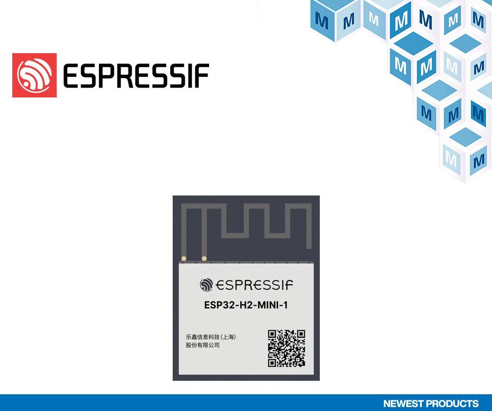 贸泽供应适用于Matter IoT应用的Espressif Systems ESP32-H2-MINI-1x BLE + IEEE 802.15.4模组