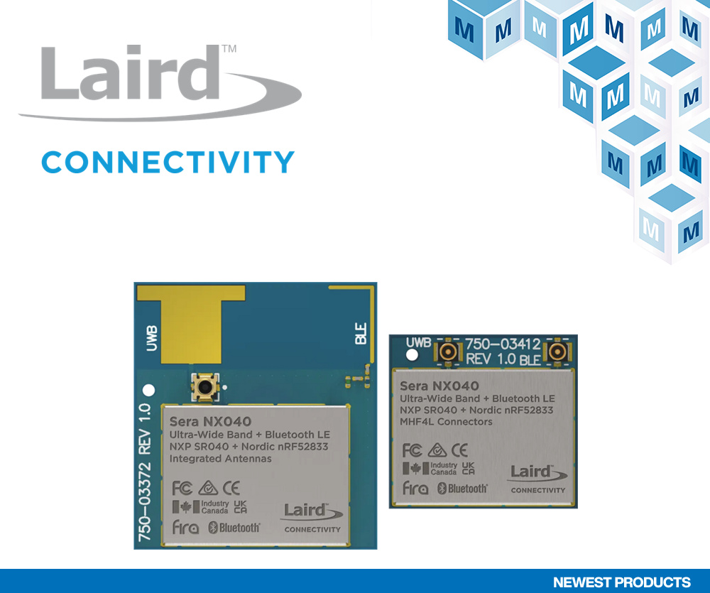 贸泽开售Laird Connectivity Sera NX040 UWB+BLE模块